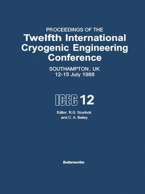 cover image of Proceedings of the Twelfth International Cryogenic Engineering Conference Southampton, UK, 12–15 July 1988